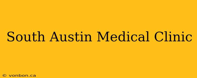 South Austin Medical Clinic