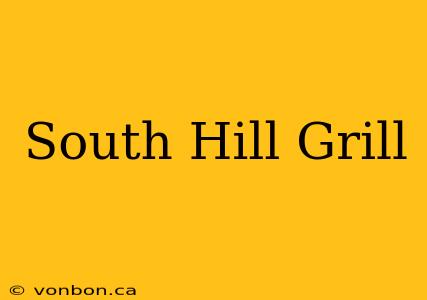 South Hill Grill