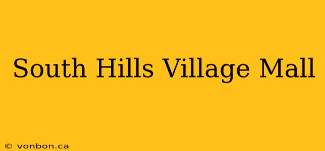 South Hills Village Mall