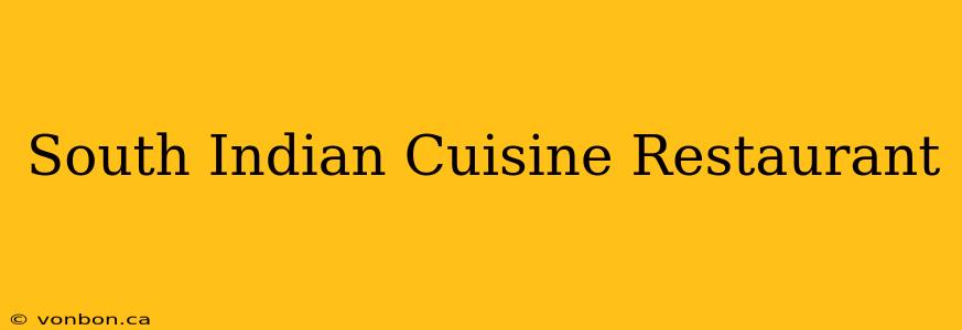 South Indian Cuisine Restaurant