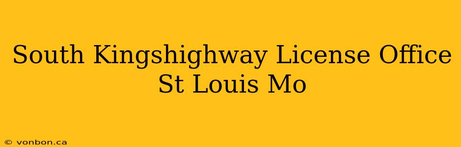 South Kingshighway License Office St Louis Mo