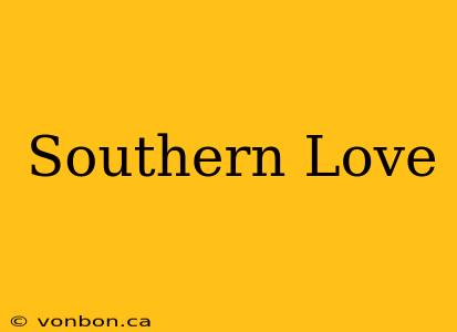 Southern Love