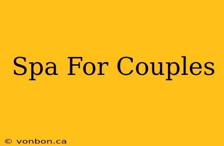 Spa For Couples