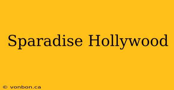 Sparadise Hollywood