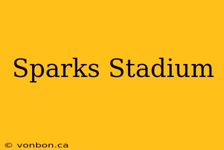 Sparks Stadium