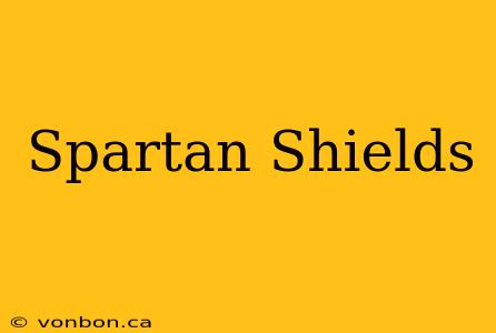 Spartan Shields