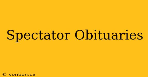 Spectator Obituaries