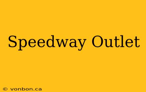 Speedway Outlet