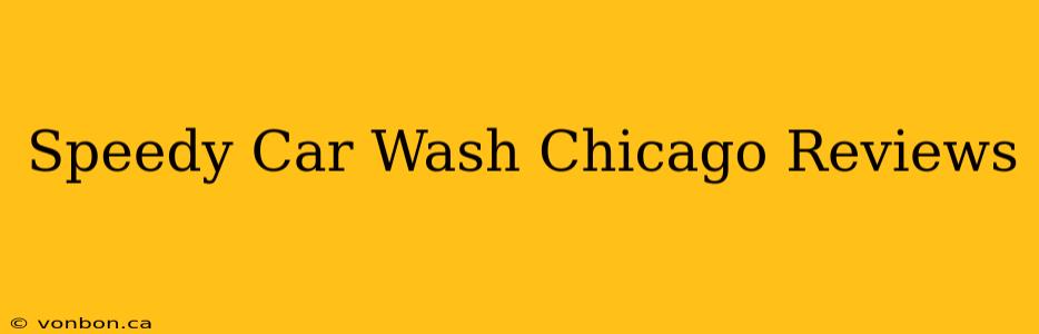 Speedy Car Wash Chicago Reviews