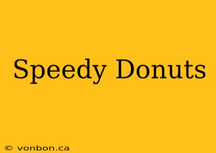 Speedy Donuts