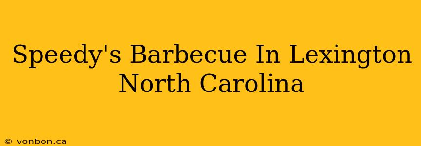 Speedy's Barbecue In Lexington North Carolina