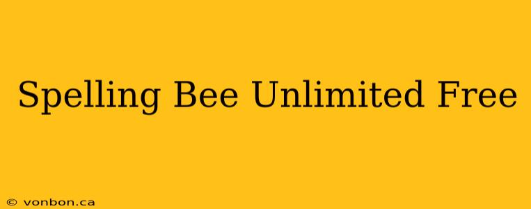 Spelling Bee Unlimited Free