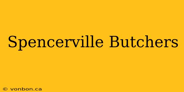 Spencerville Butchers