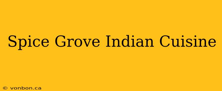 Spice Grove Indian Cuisine