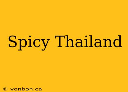 Spicy Thailand