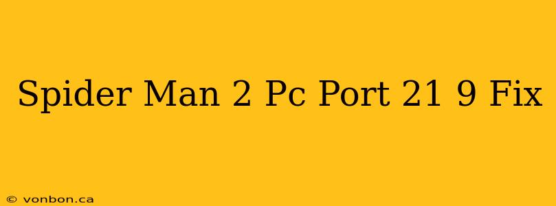 Spider Man 2 Pc Port 21 9 Fix