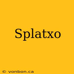 Splatxo