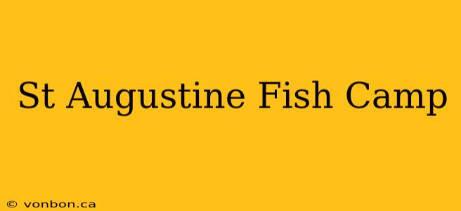 St Augustine Fish Camp