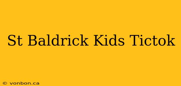 St Baldrick Kids Tictok