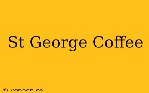 St George Coffee