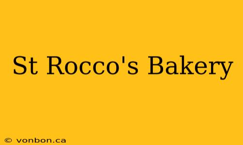 St Rocco's Bakery