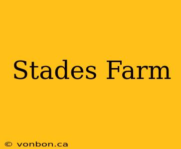 Stades Farm