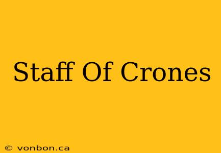 Staff Of Crones