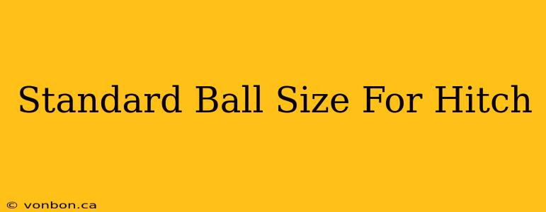 Standard Ball Size For Hitch