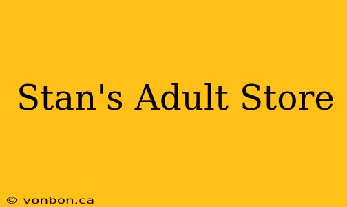 Stan's Adult Store