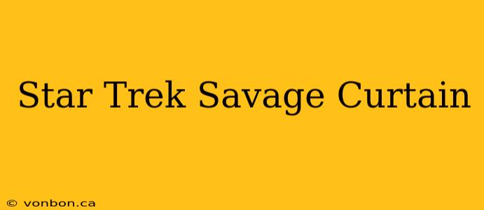 Star Trek Savage Curtain