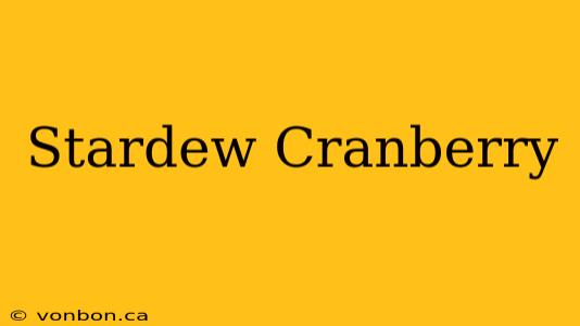 Stardew Cranberry