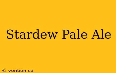 Stardew Pale Ale