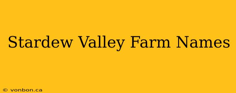 Stardew Valley Farm Names