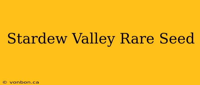 Stardew Valley Rare Seed