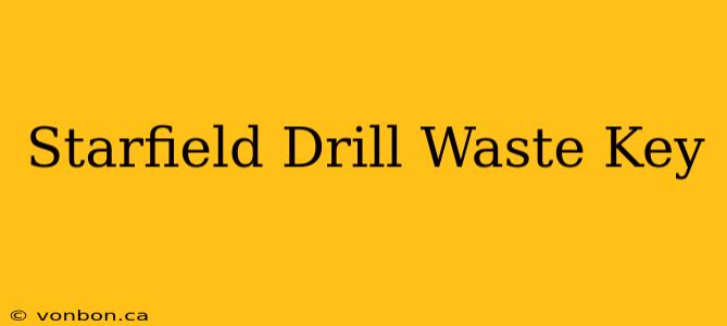 Starfield Drill Waste Key