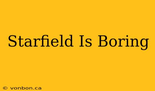 Starfield Is Boring