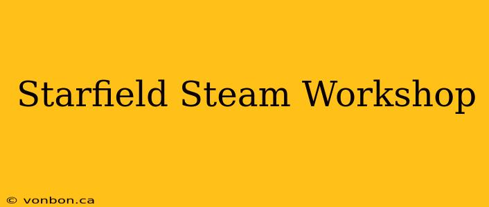 Starfield Steam Workshop