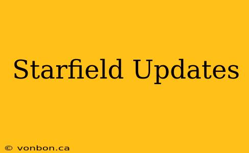 Starfield Updates