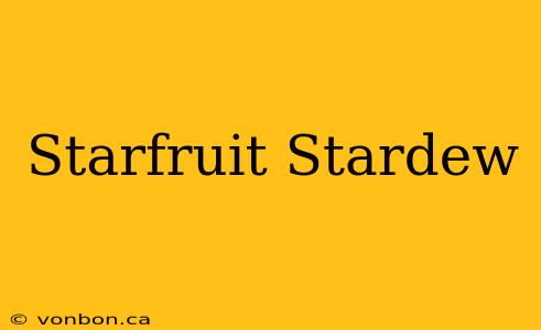 Starfruit Stardew