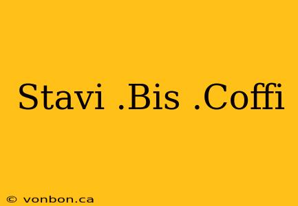 Stavi .Bis .Coffi