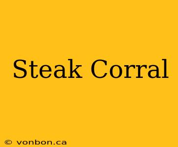 Steak Corral