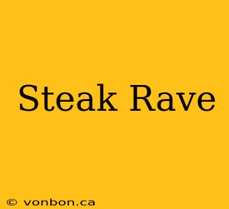 Steak Rave