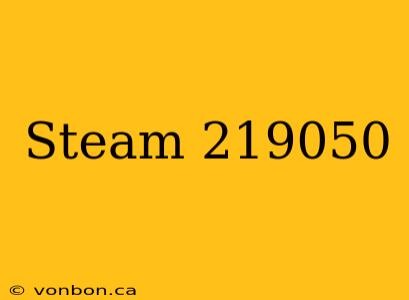 Steam 219050