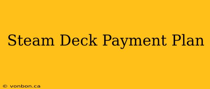 Steam Deck Payment Plan