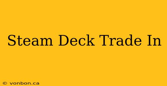 Steam Deck Trade In