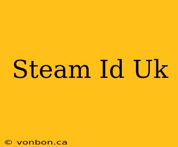 Steam Id Uk