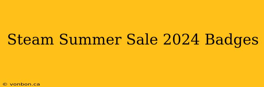 Steam Summer Sale 2024 Badges