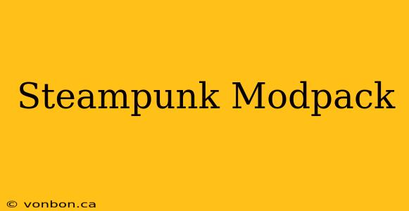 Steampunk Modpack