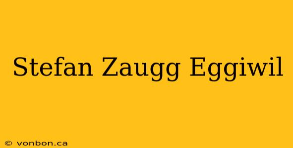 Stefan Zaugg Eggiwil