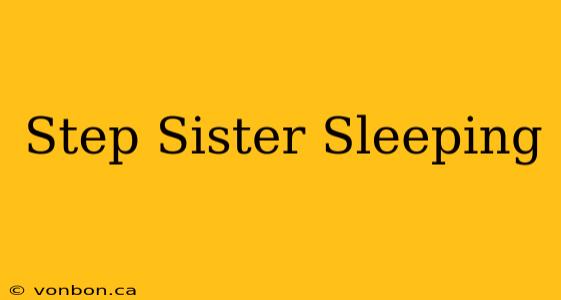 Step Sister Sleeping